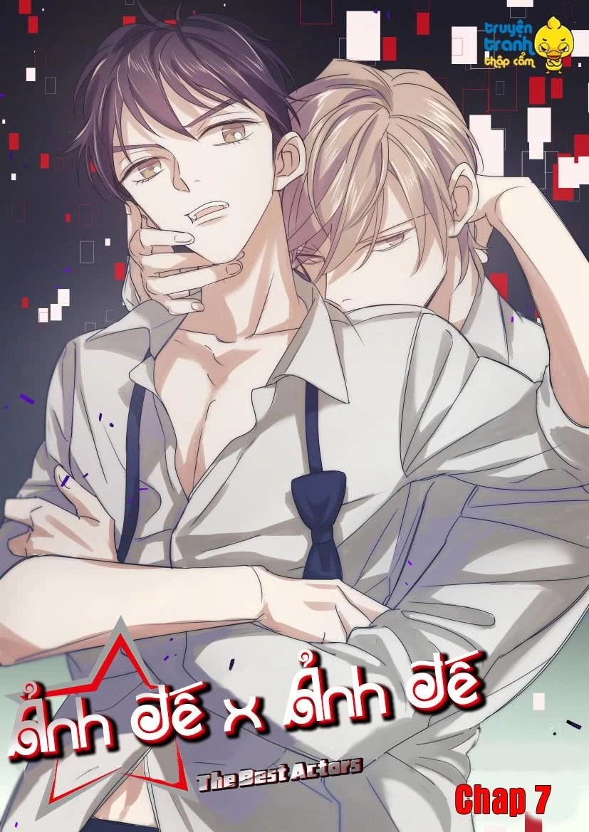 Ảnh Đế X Ảnh Đế Chapter 7 - 1