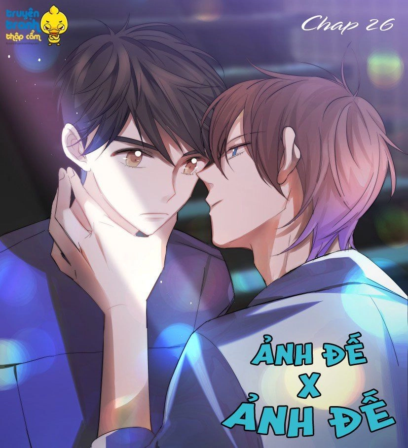 Ảnh Đế X Ảnh Đế Chapter 26 - 1