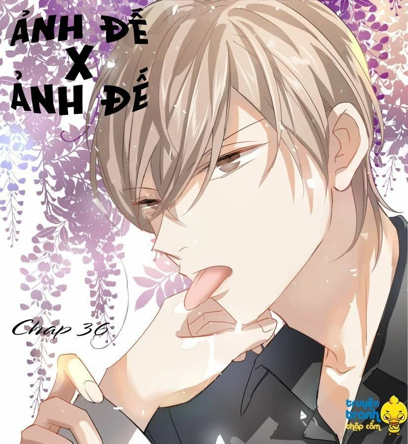 Ảnh Đế X Ảnh Đế Chapter 36 - 1