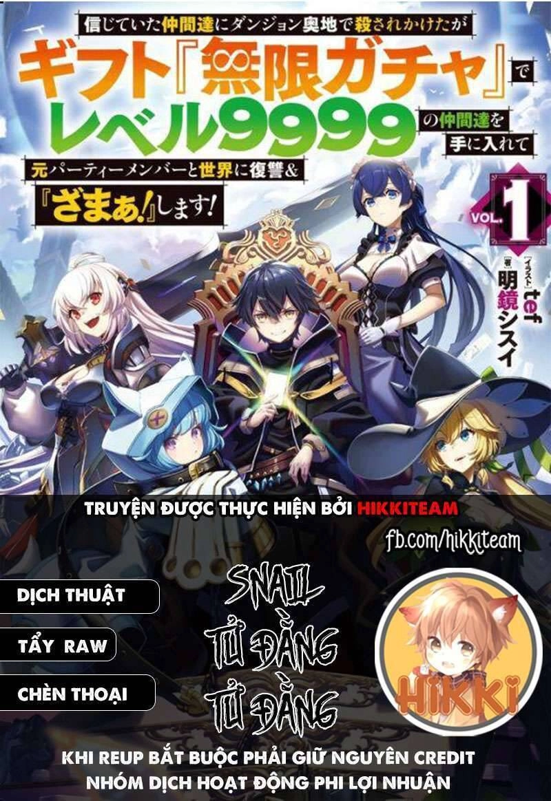 Bị Phản Bội Bởi Đồng Đội Và Sở Hữu [Gacha Không Giới Hạn] Lv.9999 Chapter 27 - 1