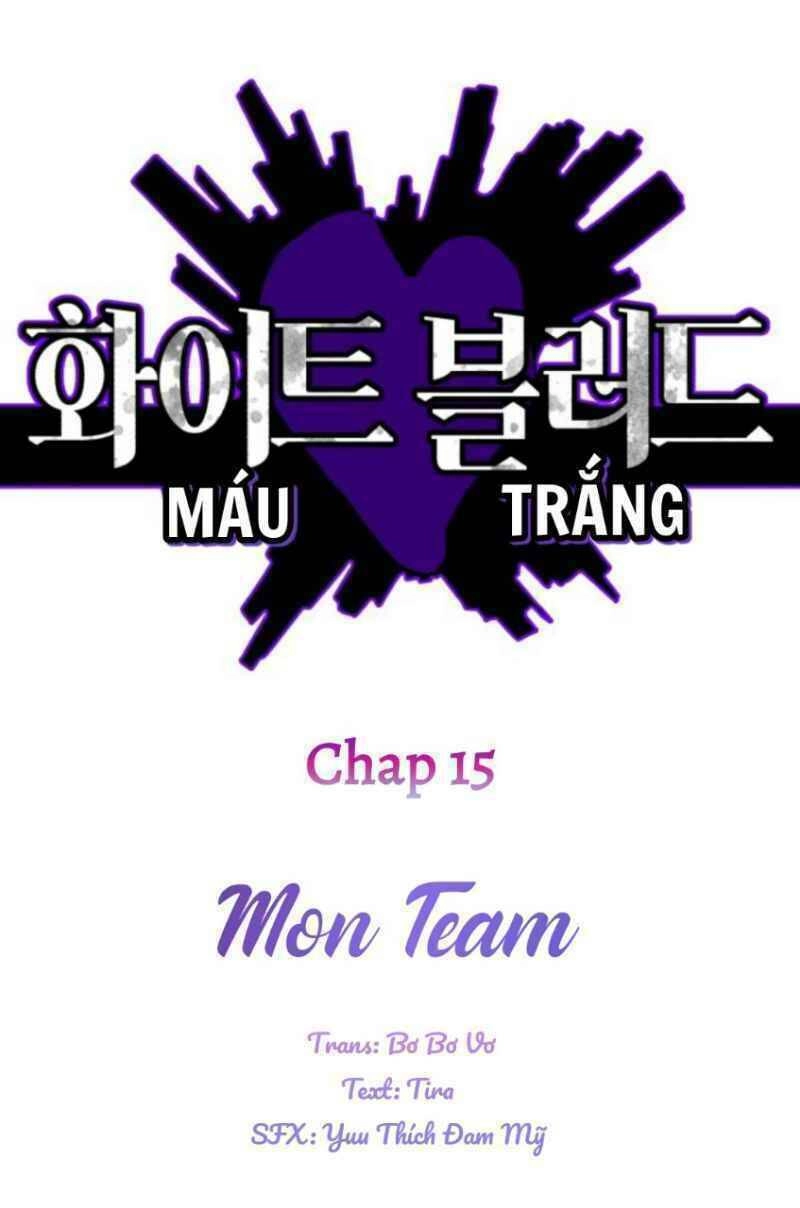 Máu Trắng Chapter 15 - 2
