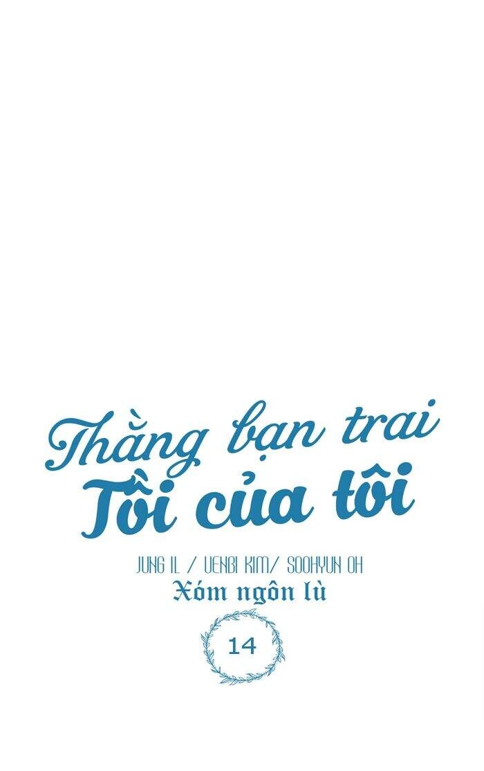 Thằng Bạn Trai Tồi Tệ Của Tôi Chapter 14 - 6