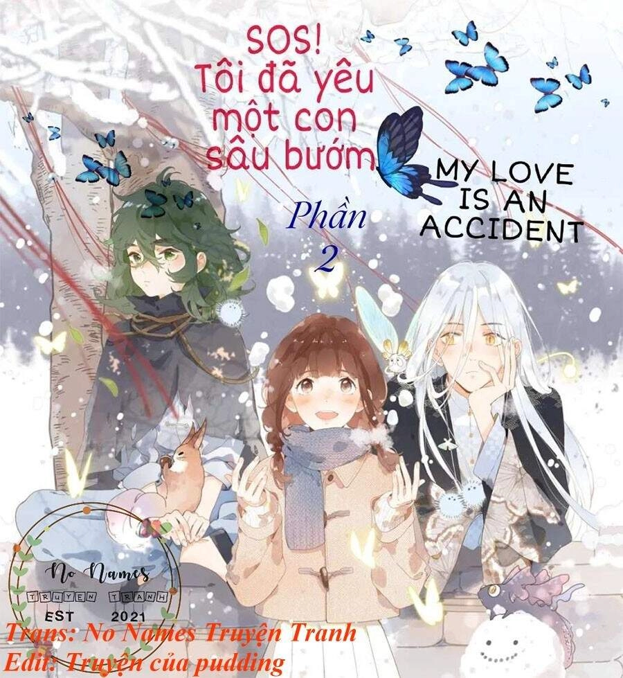 Sos! Tôi Đã Yêu Một Con Sâu Bướm (Phần 2) Chapter 10 - 1