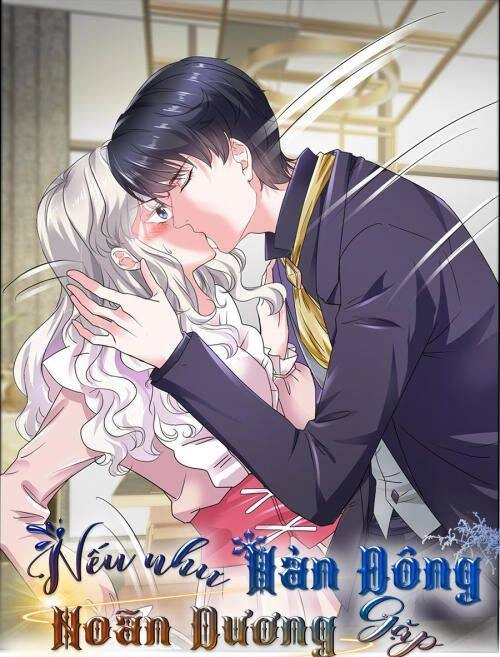 Nhược Hữu Hàn Đông Ngộ Noãn Dương Chapter 18 - 1