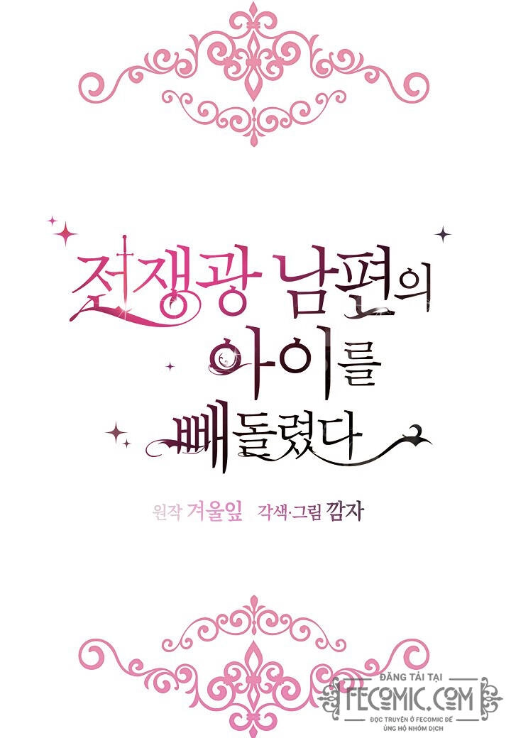 Tôi Đã Đánh Cắp Đứa Con Của Người Chồng Cuồng Chiến Tranh Chapter 33 - 43