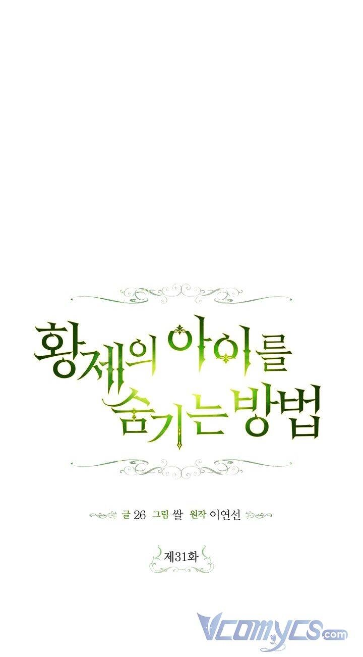 Phương Pháp Che Giấu Đứa Con Của Hoàng Đế Chapter 31 - 31