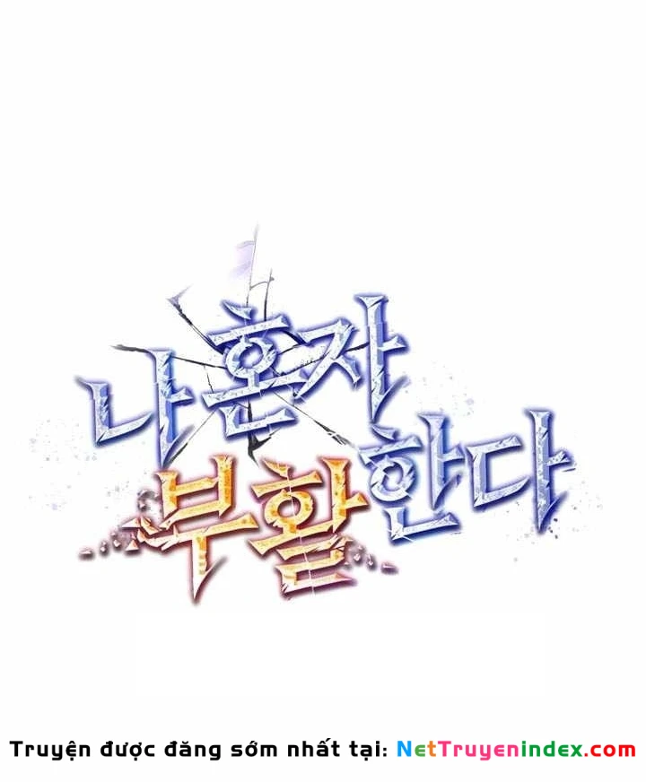 Chỉ Mình Ta Hồi Sinh Chapter 81 - 89