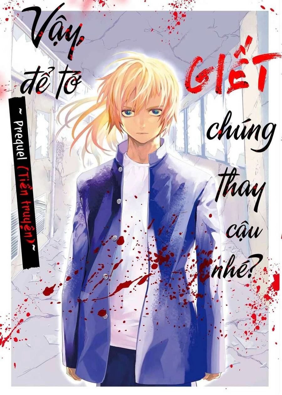 Vậy, để tớ giết chúng thay cậu nhé? ~ Tiền truyện Chapter 1 - 4