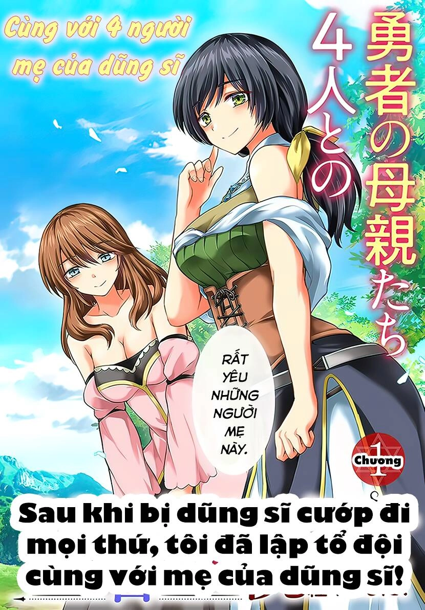 Sau Khi Bị Dũng Sĩ Cướp Đi Mọi Thứ, Tôi Đã Lập Tổ Đội Cùng Với Mẹ Của Dũng Sĩ! Chapter 1 - 3