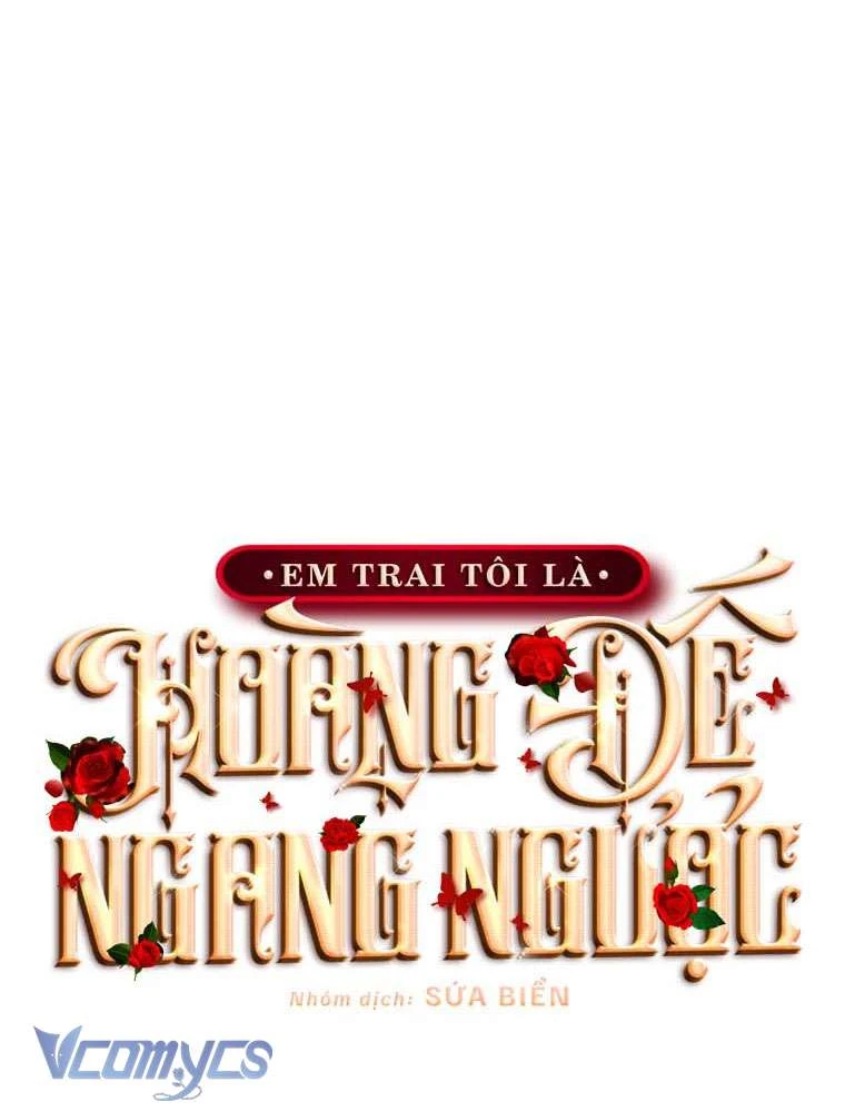 Em Trai Tôi Là Hoàng Đế Ngang Ngược Chapter  104 - 172