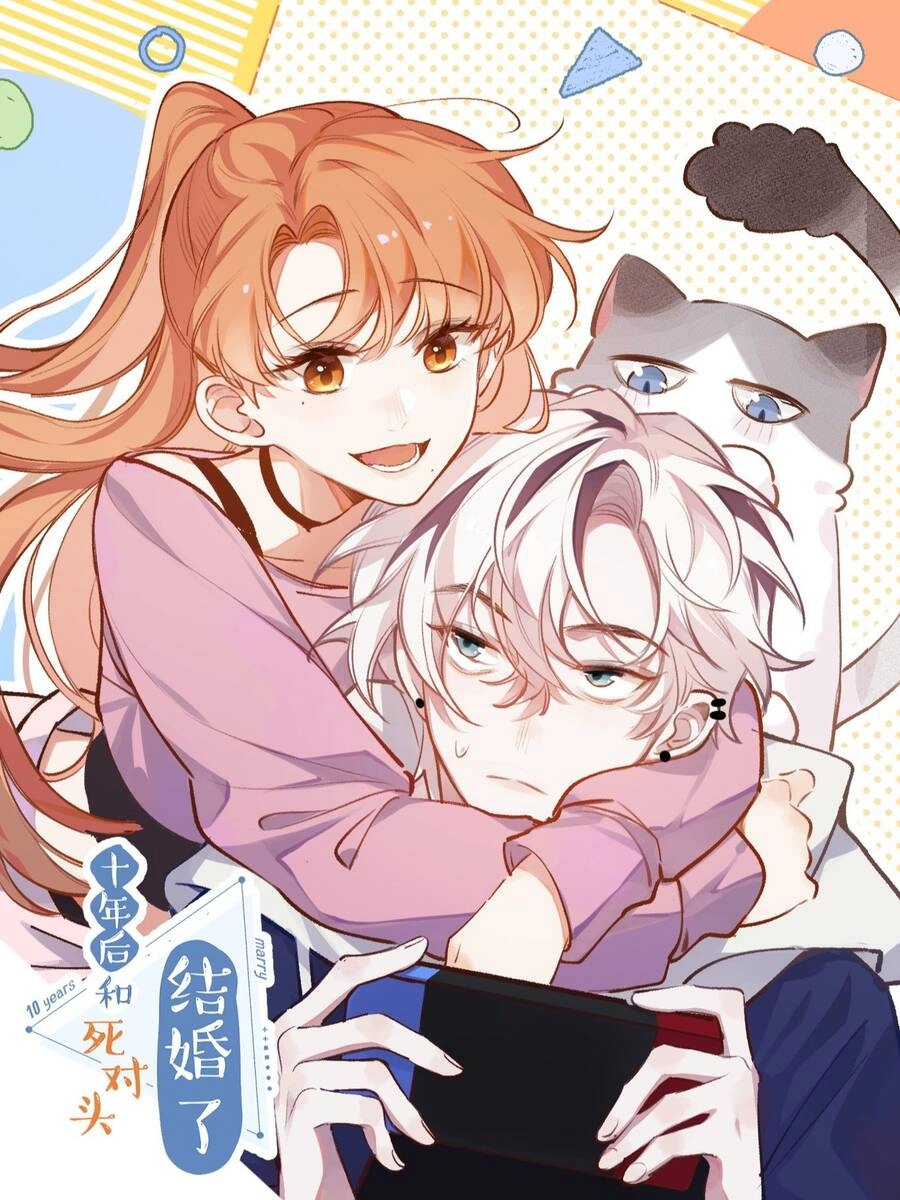 Mười Năm Sau, Tôi Kết Hôn Với Kẻ Không Đội Trời Chung Của Mình?! Chapter 11 - 1