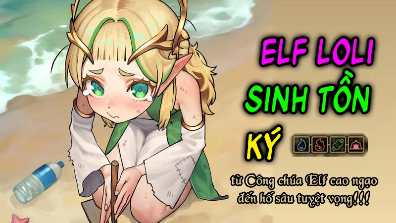 Elf Loli Sinh Tồn Ký Chapter 1 - 3