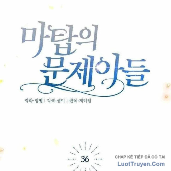 Đứa Con Có Vấn Đề Của Ma Pháp Chapter 36 - 206