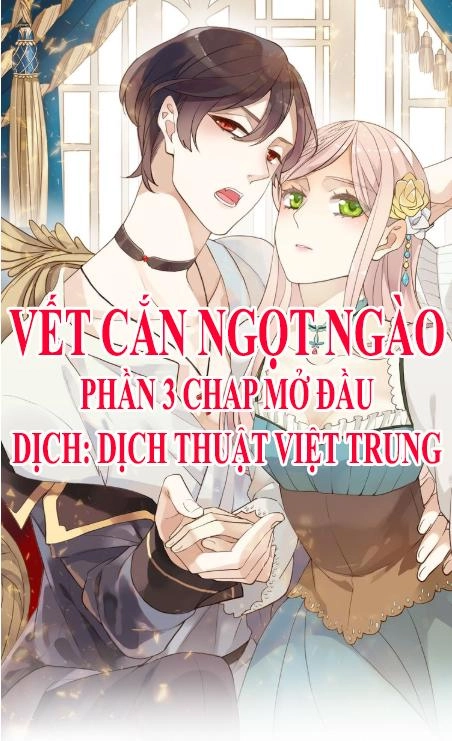 Vết Cắn Ngọt Ngào 3 Chapter 0 - 3