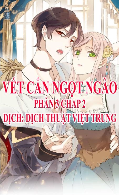 Vết Cắn Ngọt Ngào 3 Chapter 2 - 1