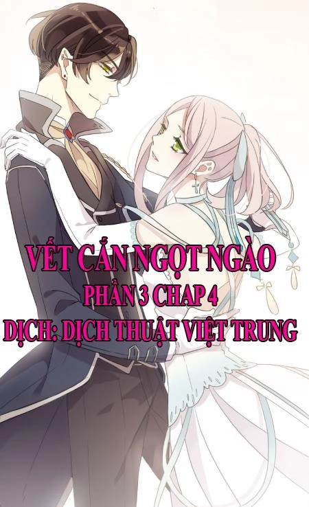 Vết Cắn Ngọt Ngào 3 Chapter 4 - 1