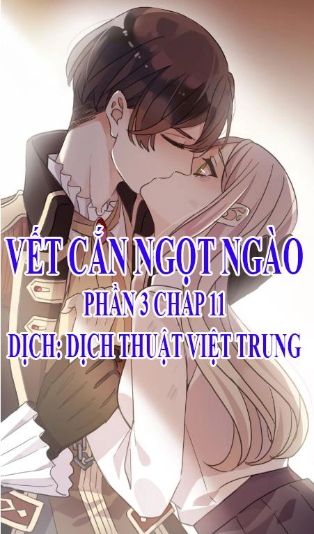 Vết Cắn Ngọt Ngào 3 Chapter 11 - 1