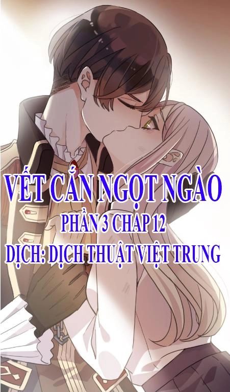 Vết Cắn Ngọt Ngào 3 Chapter 12 - 1