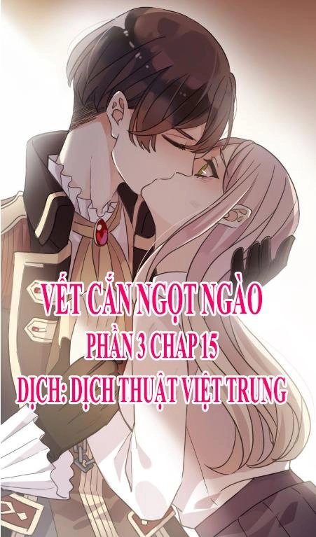Vết Cắn Ngọt Ngào 3 Chapter 15 - 1