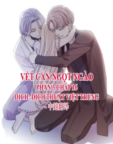 Vết Cắn Ngọt Ngào 3 Chapter 16 - 1