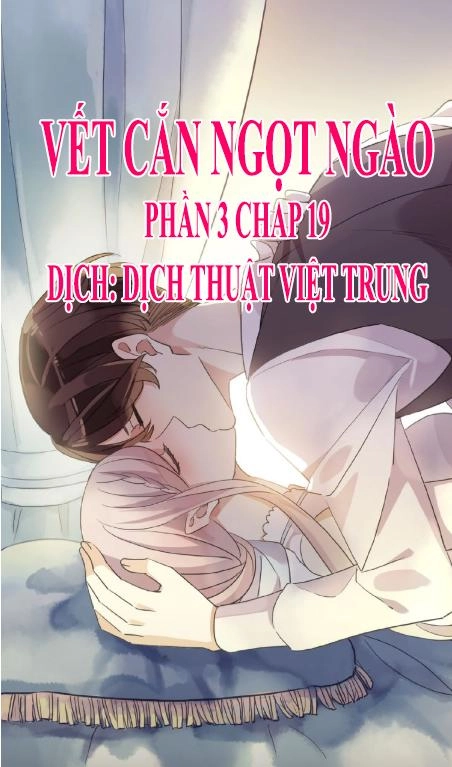 Vết Cắn Ngọt Ngào 3 Chapter 19 - 1