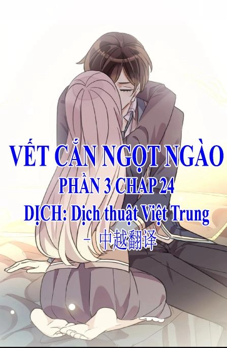 Vết Cắn Ngọt Ngào 3 Chapter 24 - 1