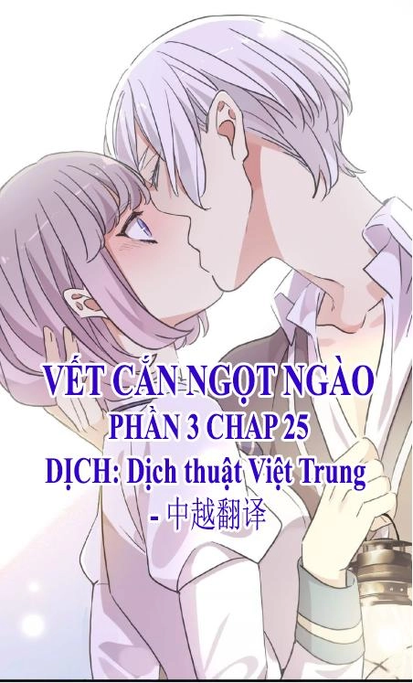 Vết Cắn Ngọt Ngào 3 Chapter 25 - 1