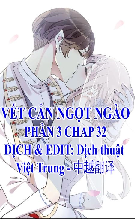 Vết Cắn Ngọt Ngào 3 Chapter 32 - 1