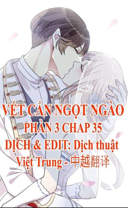 Vết Cắn Ngọt Ngào 3 Chapter 35 - 1
