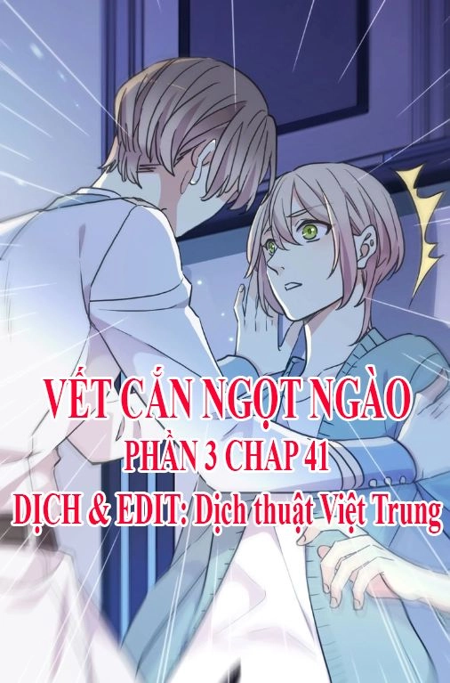 Vết Cắn Ngọt Ngào 3 Chapter 41 - 1