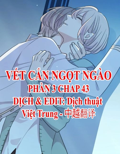 Vết Cắn Ngọt Ngào 3 Chapter 43 - 1