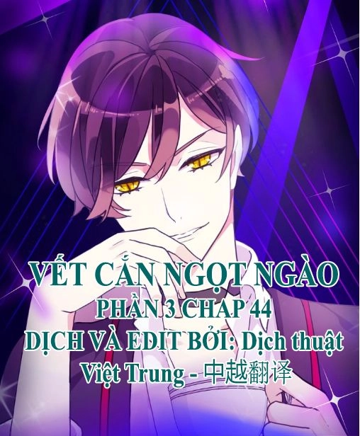 Vết Cắn Ngọt Ngào 3 Chapter 44 - 1