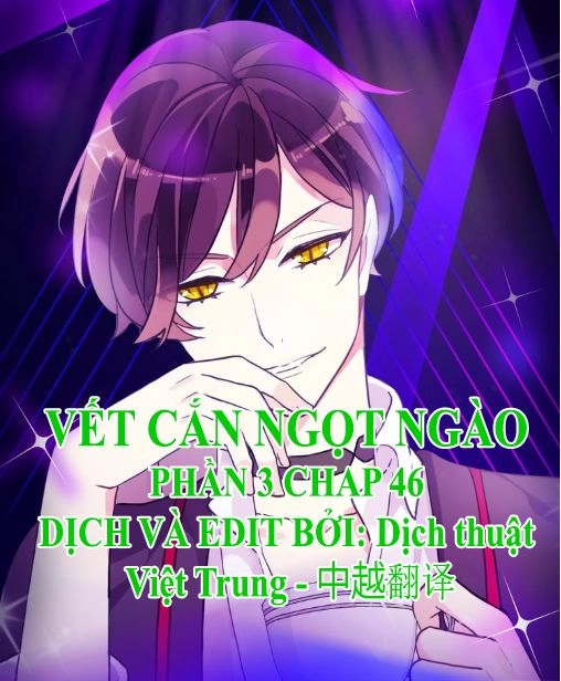 Vết Cắn Ngọt Ngào 3 Chapter 46 - 1