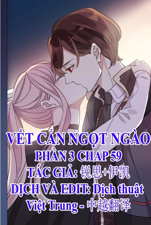 Vết Cắn Ngọt Ngào 3 Chapter 59 - 1