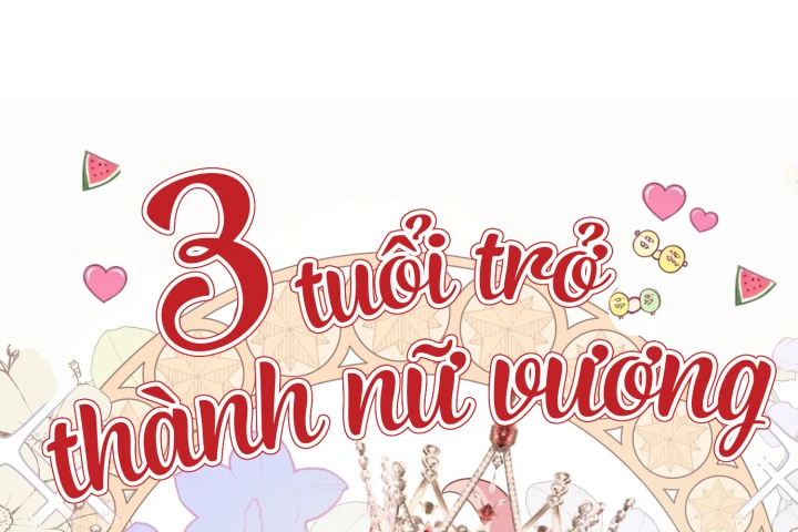 Trở Thành Nữ Hoàng Khi Mới Ba Tuổi Chapter 9 - 21