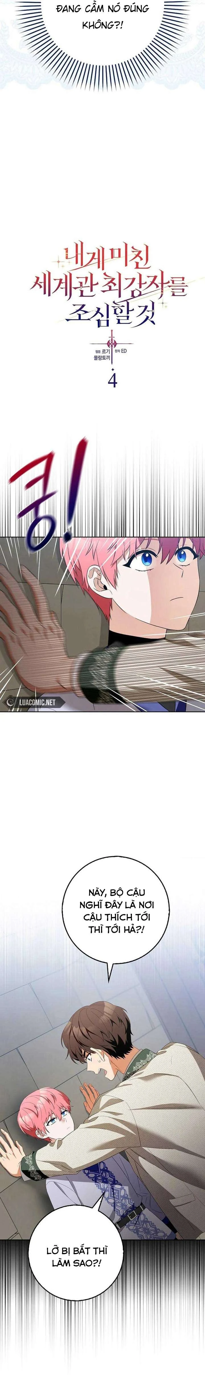 Hãy Cẩn Thận Với Người Đàn Ông Mạnh Nhất Đang Mê Muội Tôi Chapter 4 - 4