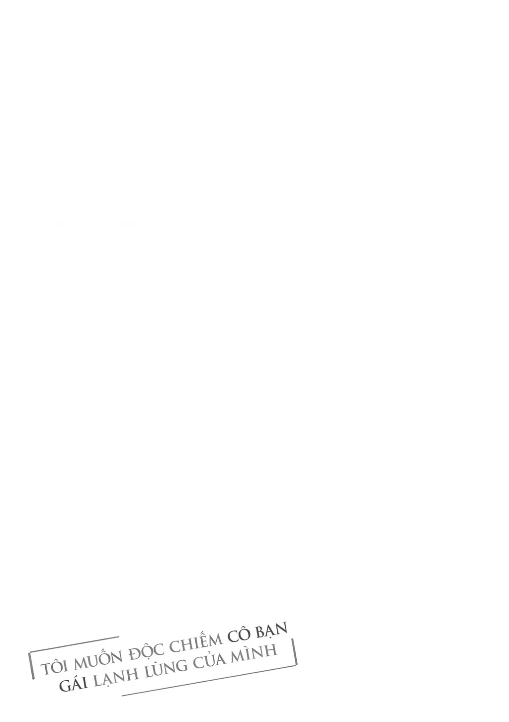 Tôi Muốn Độc Chiếm Cô Bạn Gái Lạnh Lùng Của Mình Chapter 58 - 21