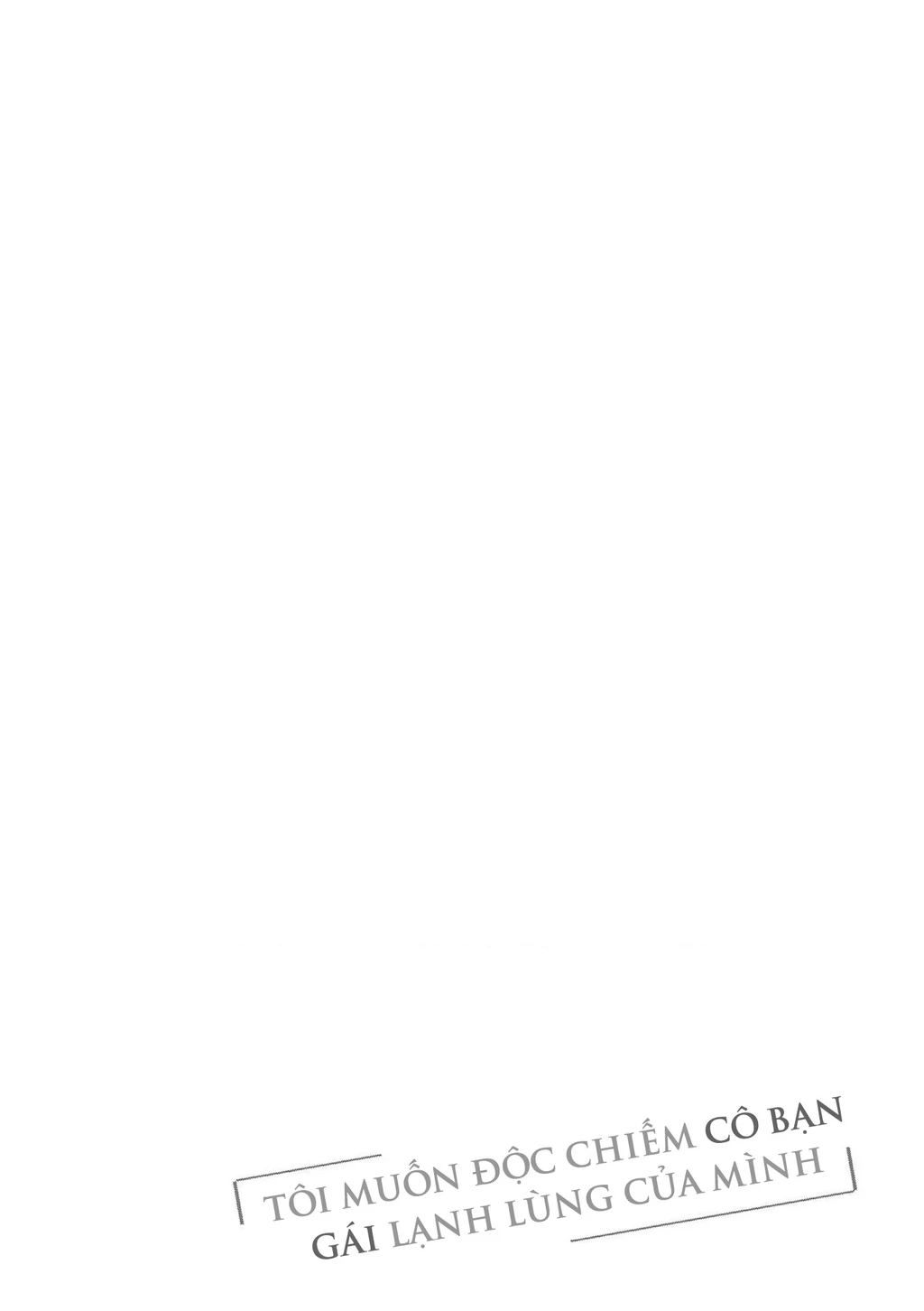 Tôi Muốn Độc Chiếm Cô Bạn Gái Lạnh Lùng Của Mình Chapter 43.01 - 7