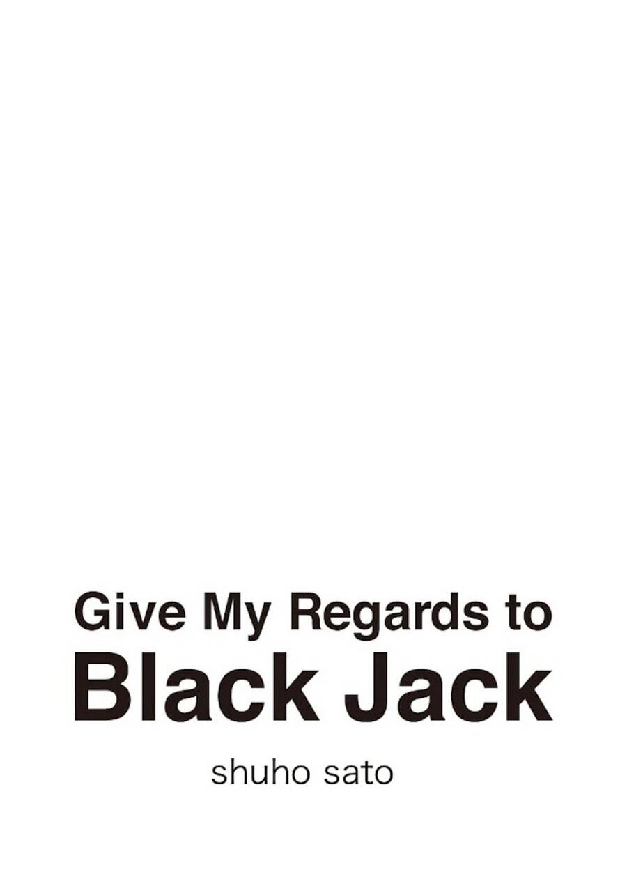 Give My Regards To Black Jack Chapter 16 - 22