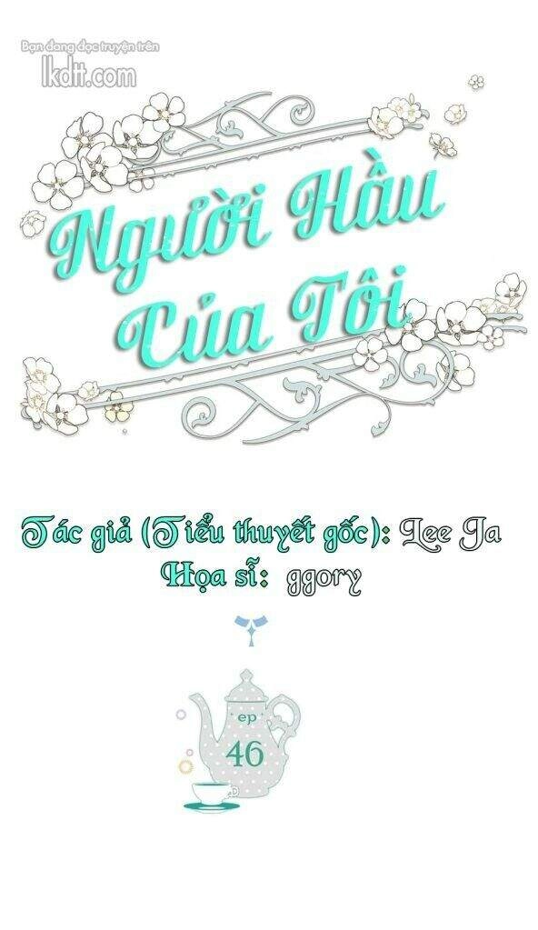 Người Hầu Của Tôi Chapter 46 - 1