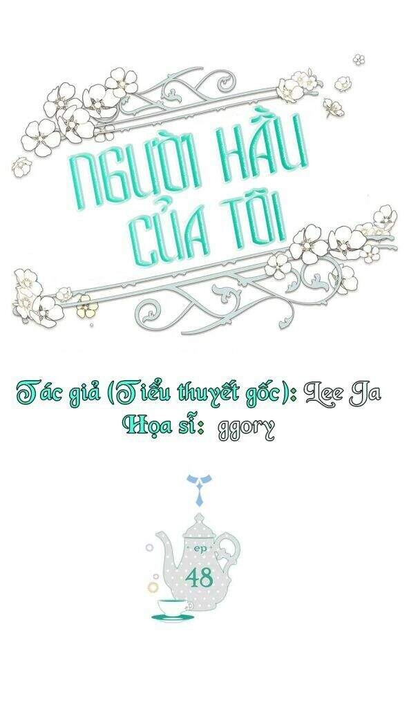 Người Hầu Của Tôi Chapter 48 - 1