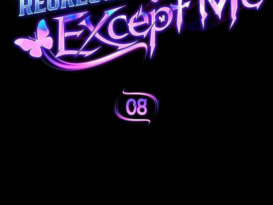 Ai Cũng Hồi Quy Ngoại Trừ Tôi Chapter 8 - 68