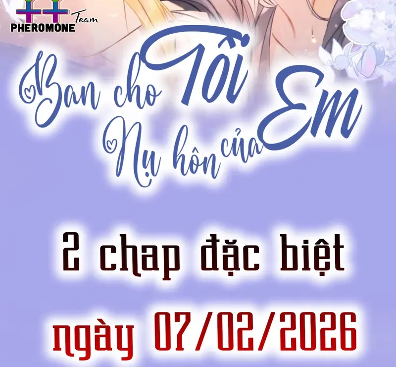 Ban Cho Tôi Nụ Hôn Của Em Chapter 22.5 - 2
