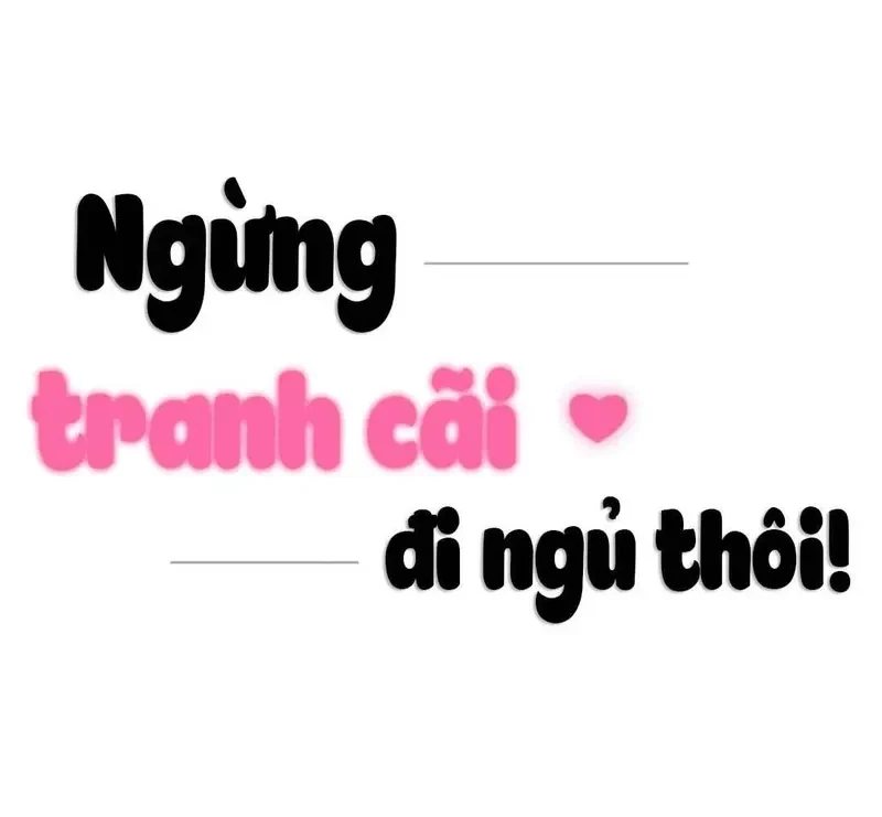 Ngừng Tranh Cãi, Đi Ngủ Thôi! Chapter 21.1 - 46