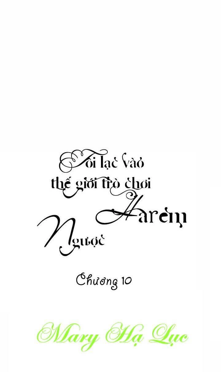 Tôi Lạc Vào Thế Giới Trò Chơi Harem Ngược Chapter 10 - 11