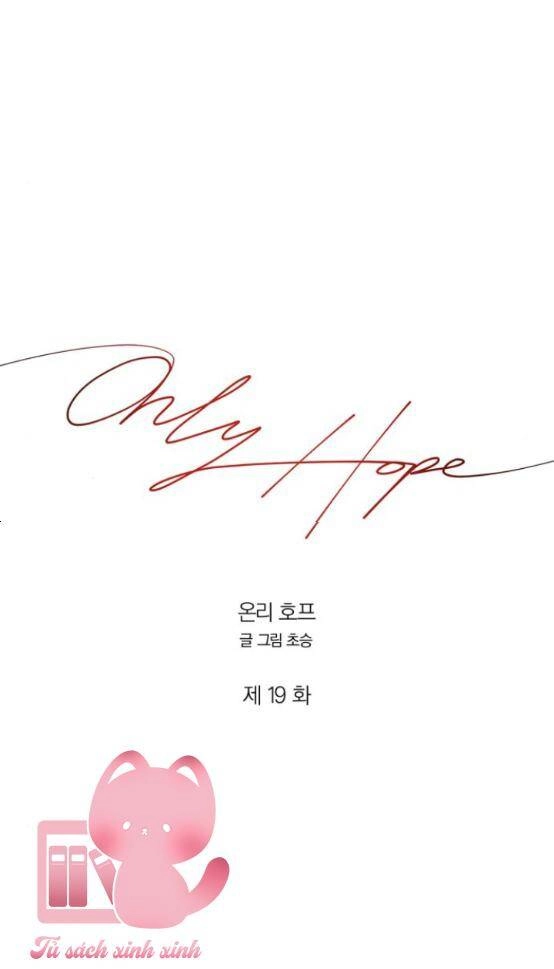 Hy Vọng Duy Nhất Chapter 19 - 31