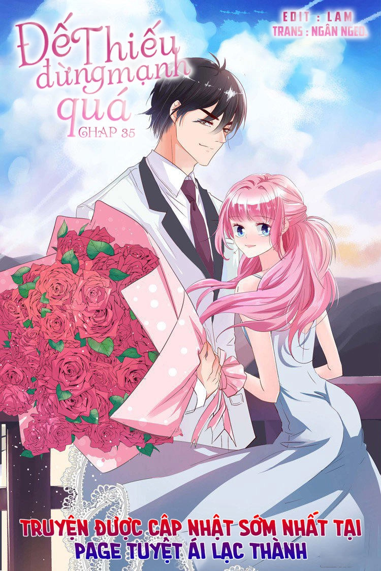 Đế Thiếu Đừng Mạnh Quá Chapter 35 - 1