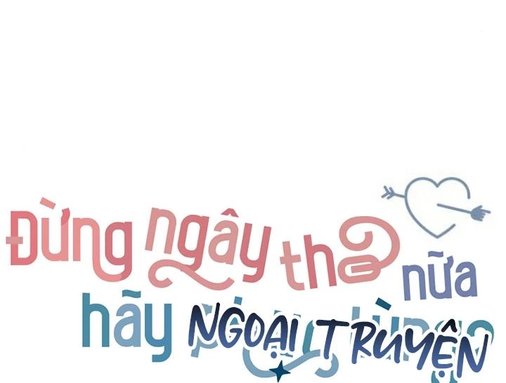 Đừng Ngây Thơ Nữa, Hãy Phục Tùng Chapter 147 - 74