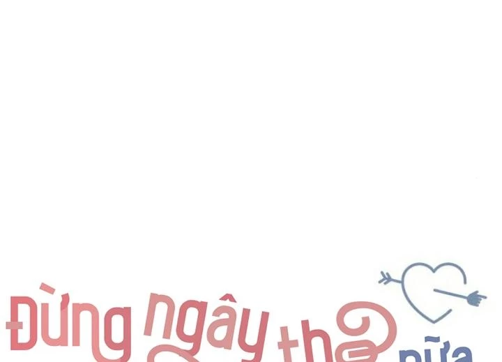 Đừng Ngây Thơ Nữa, Hãy Phục Tùng Chapter 148 - 24