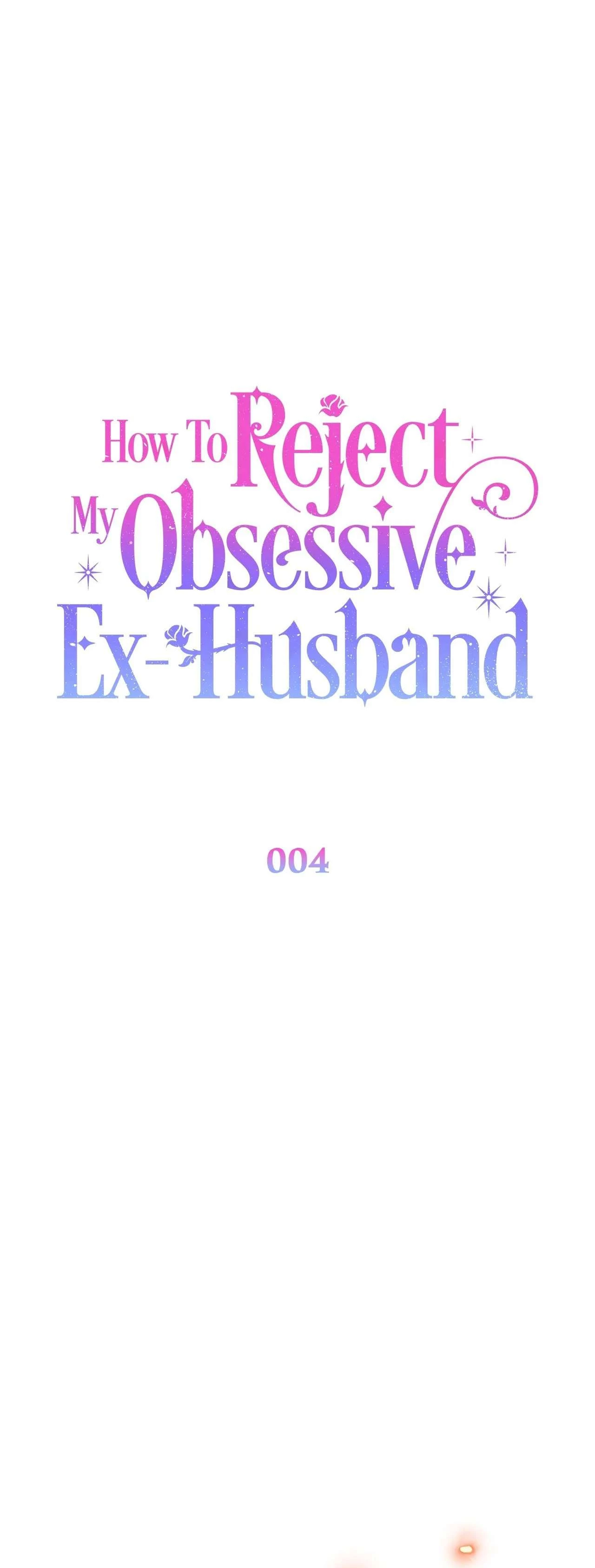 Phương Pháp Từ Chối Sự Ám Ảnh Của Chồng Cũ Chapter 4 - 9